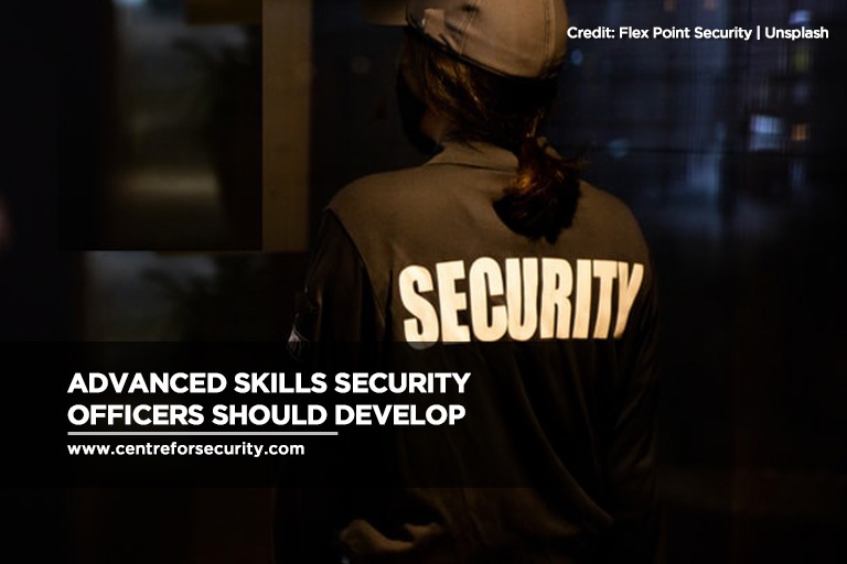 Advanced Skills Security Officers Should Develop