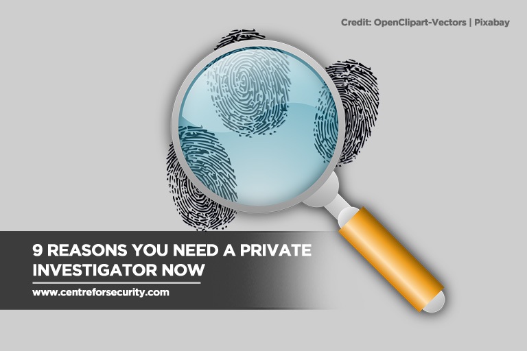 9 Reasons You Need a Private Investigator Now