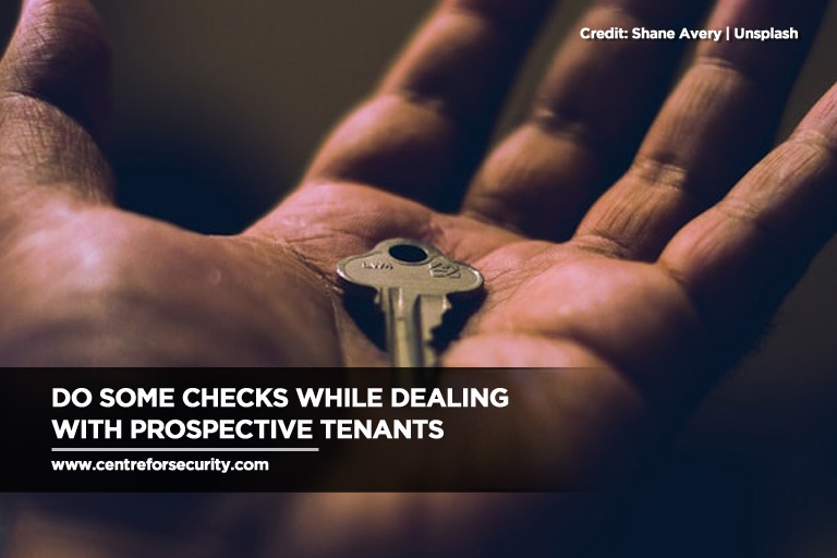 Do some checks while dealing with prospective tenants
