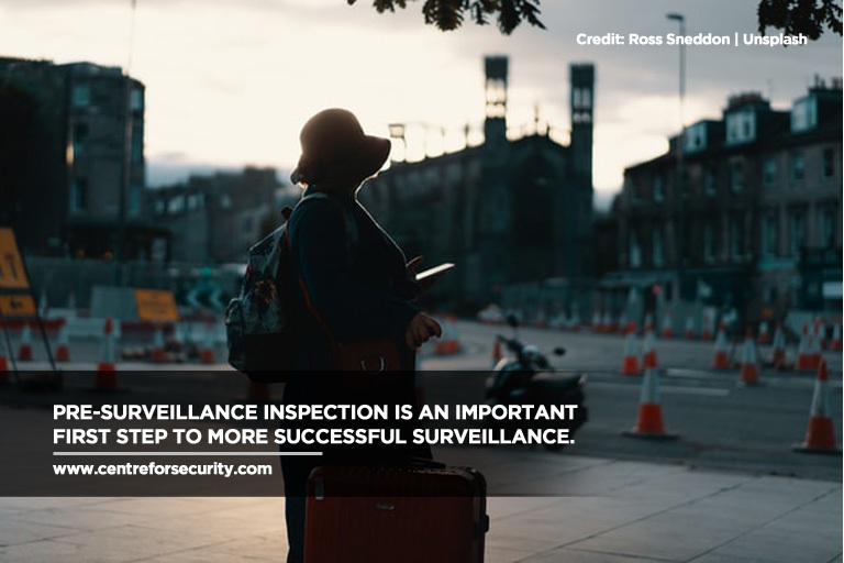 Pre-surveillance inspection is an important first step to more successful surveillance.