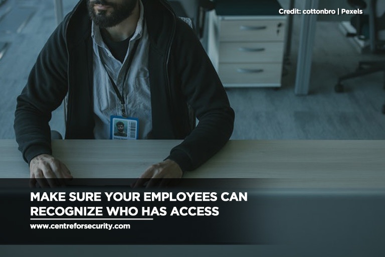 Make sure your employees can recognize who has access